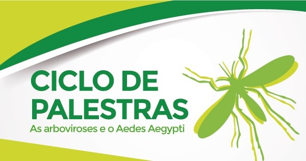 Ciclo de palestras sobre Arboviroses e Aedes Aegypit acontece no mês de agosto