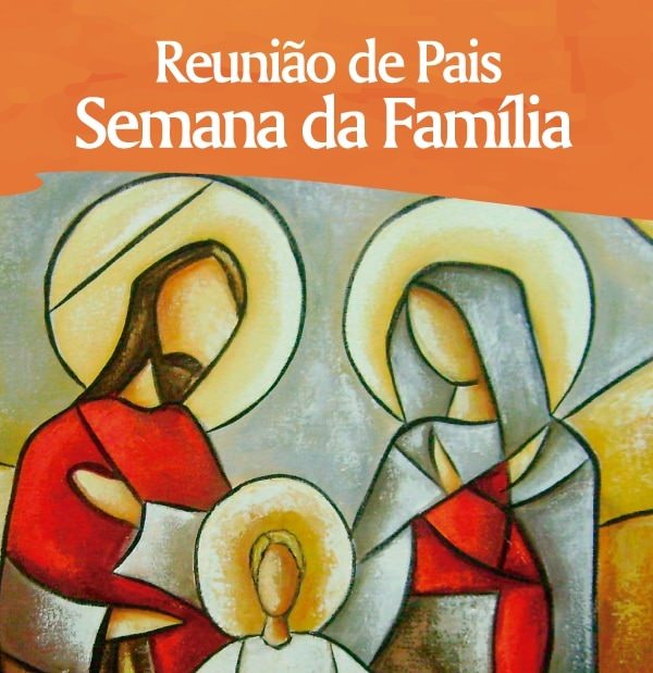Semana da Família: Cronograma das Reuniões de Pais