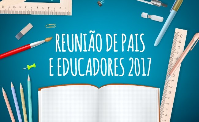 Reunião de pais e educadores 2017: confira a programação