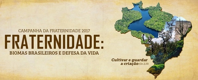 Cuidado com o meio ambiente é tema da Campanha da Fraternidade 2017