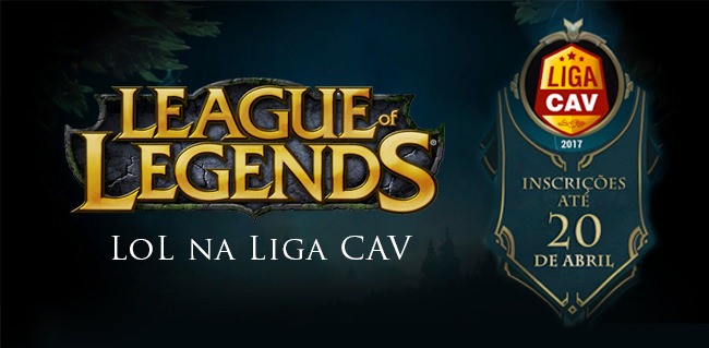 Liga CAV 2017 terá competição de League of Legends (LoL)
