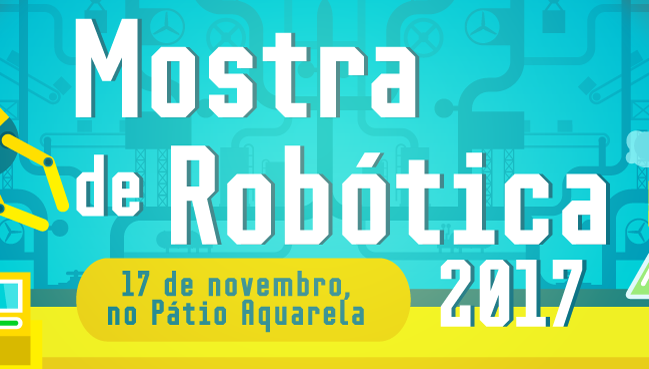 Mostra de Robótica reúne projetos desenvolvidos pelas turmas em 2017