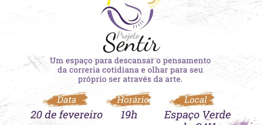 Primeira edição do Projeto Sentir acontece no dia 20 de fevereiro
