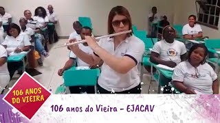 106 anos do Vieira – EJACAV