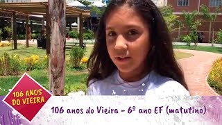 106 anos do Vieira – 6º ano EF (matutino)