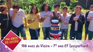 106 anos do Vieira – 7º ano EF (vespertino)
