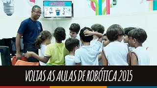 Volta às aulas de Robótica 2015