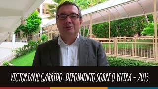 Victoriano Garrido: Depoimento sobre o Vieira – 2015