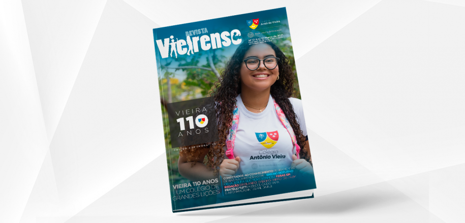 Vieira 110 anos – Cada vez mais preparado para os desafios do século XXI. Veja nossa revista!