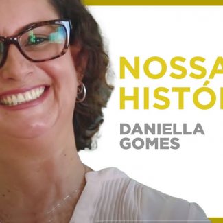 Nossas Histórias – Daniella Gomes