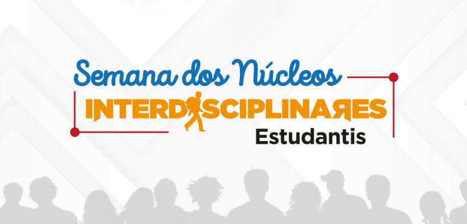 Semana dos Núcleos Interdisciplinares Estudantis acontece de 07 a 11 de março