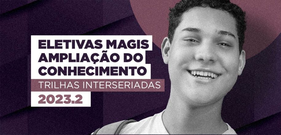 ENSINO MÉDIO: Abertas inscrições para 2º semestre das Eletivas de Ampliação do Conhecimento