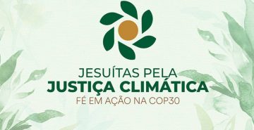 Companhia de Jesus lança campanha global por justiça climática rumo à COP30