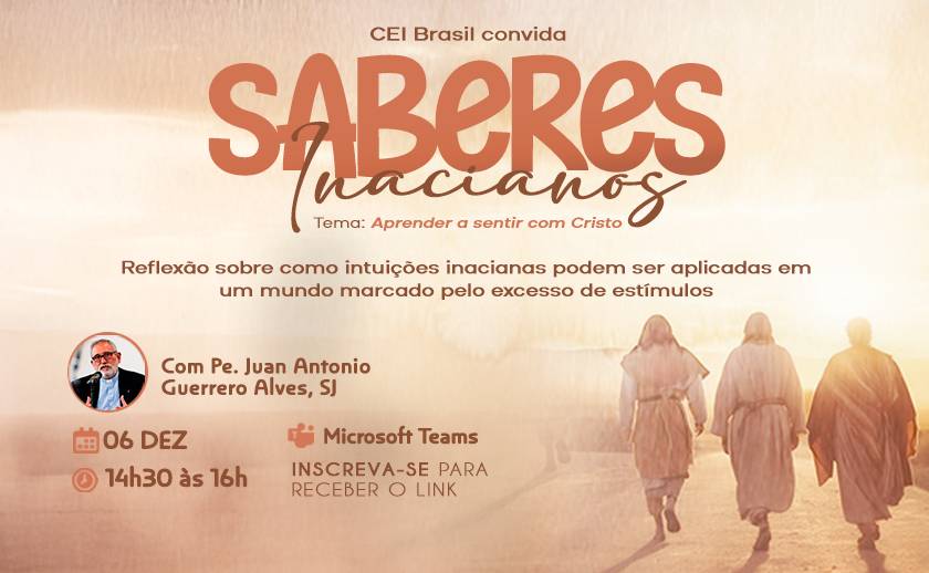 Série Saberes Inacianos reflete sobre espiritualidade e cotidiano em segunda edição virtual. Inscreva-se! 