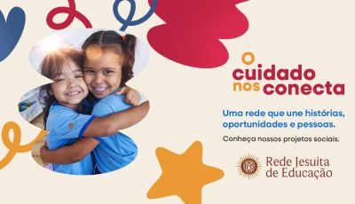 O cuidado nos conecta: Rede Jesuíta de Educação lança campanha sobre ações sociais da instituição
