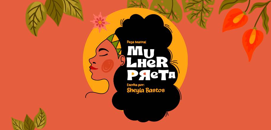 Espetáculo Mulher Preta, de Sheyla Bastos, estreia em apresentação exclusiva para colaboradores do Vieira na Sala de Arte Sálua Chequer